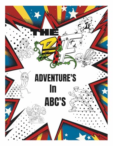 The BIF Adventure's In ABC's: The Blk Insct Famili Adventures in ABC's