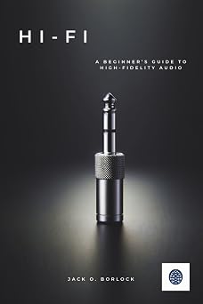Hi-Fi A Beginners Guide to High Fidelity Audio