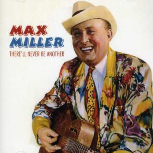 Miller, Max - There LL Never Be Another Max Miller - Amazon.com Music