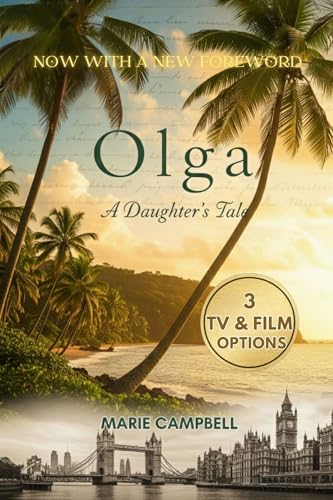 Olga - A Daughter's Tale: A Memoir. A story of survival. From Jamaica to London during WW2. The inspirational true story about an innocent young Jamaican girl’s moral courage and the power of love.
