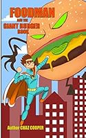 Foodman And The Giant Burger Book 173367067X Book Cover