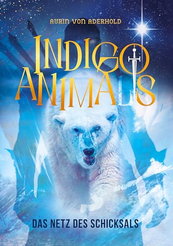 Indigo Animals: Das Netz des Schicksals