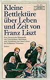 Kleine Bettlektüre über Leben und Zeit von Franz Liszt: Ausgew. u. zus.gest. v. Günther Süßmilch - Günther [Hrsg.] Süssmilch 