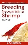 The Comprehensive Guide to Breeding Neocaridina Shrimp for Profit