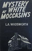 Mystery at white moccasins. B000ME3CX6 Book Cover
