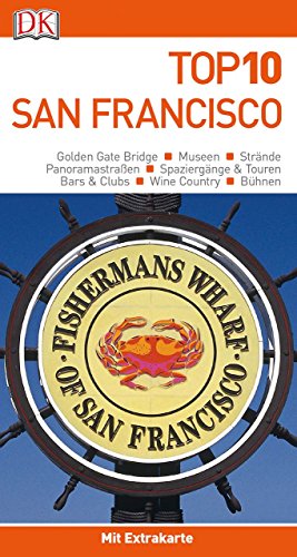 Top 10 Reiseführer San Francisco: mit Extra-Karte und kulinarischem Sprachführer zum Herausnehmen Top 10 Reiseführer San Francisco: mit Extra-Karte und kulinarischem Sprachführer zum Herausnehmen