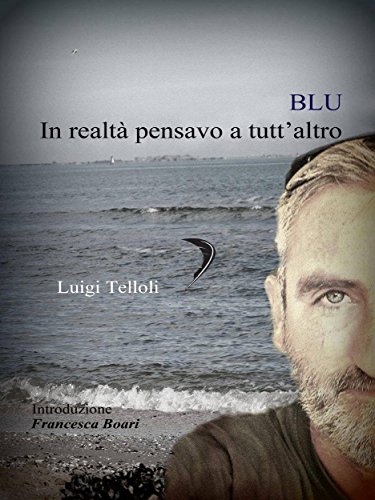 BLU. In realtà pensavo a tutt'altro BLU. In realtà pensavo a tutt'altro