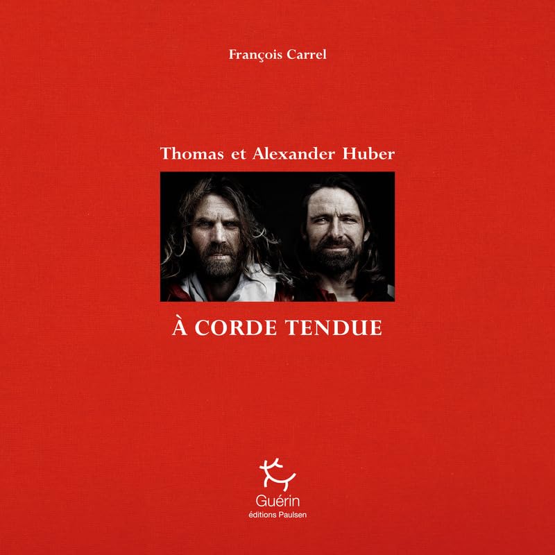 A corde tendue Huber livre biographie escalade et grand récit aventure