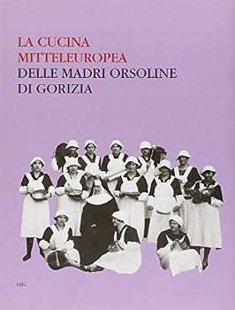Paperback La cucina mitteleuropea delle Madri Orsoline di Gorizia [Italian] Book