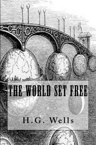 The World Set Free 1517467462 Book Cover