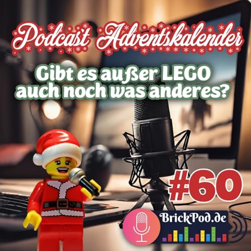Folge 60 - Podcast Adventskalender: gibt es au&szlig;er LEGO noch was anderes?