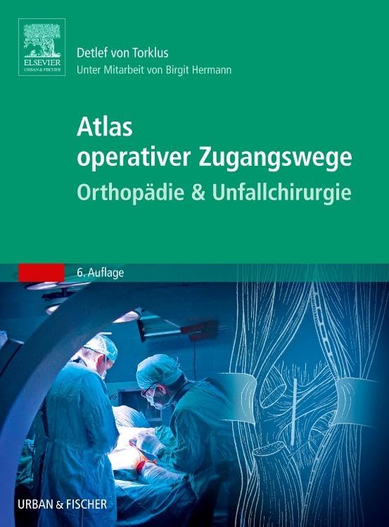 Atlas orthopädisch-chirurgischer Zugangswege: Unter Mitarbeit von Birgit Hermann