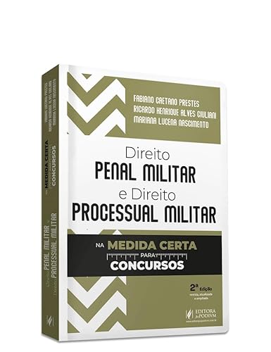 Direito Penal Militar e Direito Processual Penal Militar na Medida Certa Para Concursos (2024)