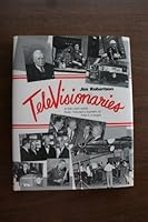 Televisionaries: In Their Own Words, Public Television's Founders Tell How It All Began 0962797480 Book Cover