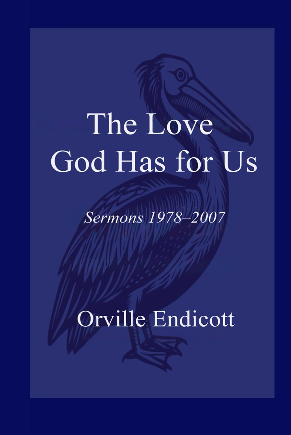 The Love God Has For Us: Sermons 1978–2007