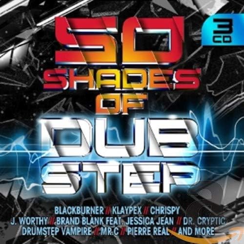 50 Shades Of Dubstep