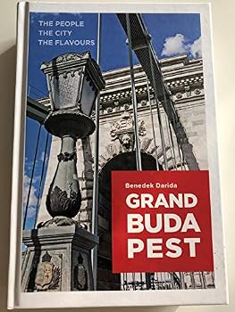 Hardcover Grand Budapest - The People, The City, The Flavours Book