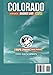 Colorado Bucket List: 150 Epic Destinations, Mountain Roads, National Parks, Alpine Towns, and Unforgettable Outdoor Adventures