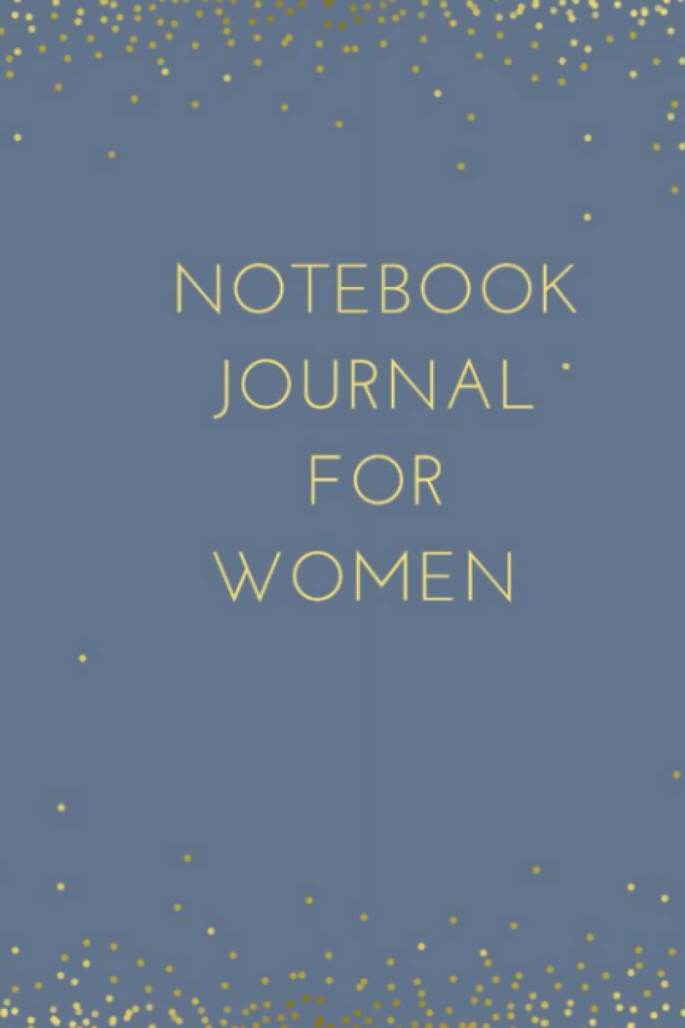 notebook journal for women lined paper: amazing notebook for amazing women. this booklet is to take notes, cute things, life, and positivity, or ... person that you love / ELEGANT cover / 6X9
