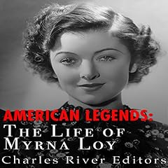 American Legends: The Life of Myrna Loy Audiolibro Por Charles River Editors arte de portada