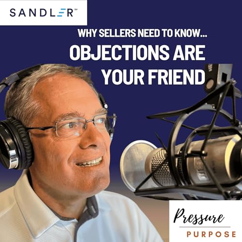 Why Objections are a Sellers Friend, On Purpose