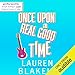 Once upon a Real Good Time