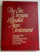 The Six Version Parallel New Testament B003FPK5XE Book Cover