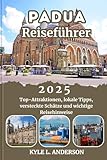 paduaner küken  PADUA Reiseführer 2025: Top-Attraktionen, lokale Tipps, versteckte Schätze und wichtige Reisehinweise
