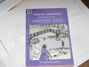 Paperback Felicia Cartright And The Case Of The Knotted Wire Book