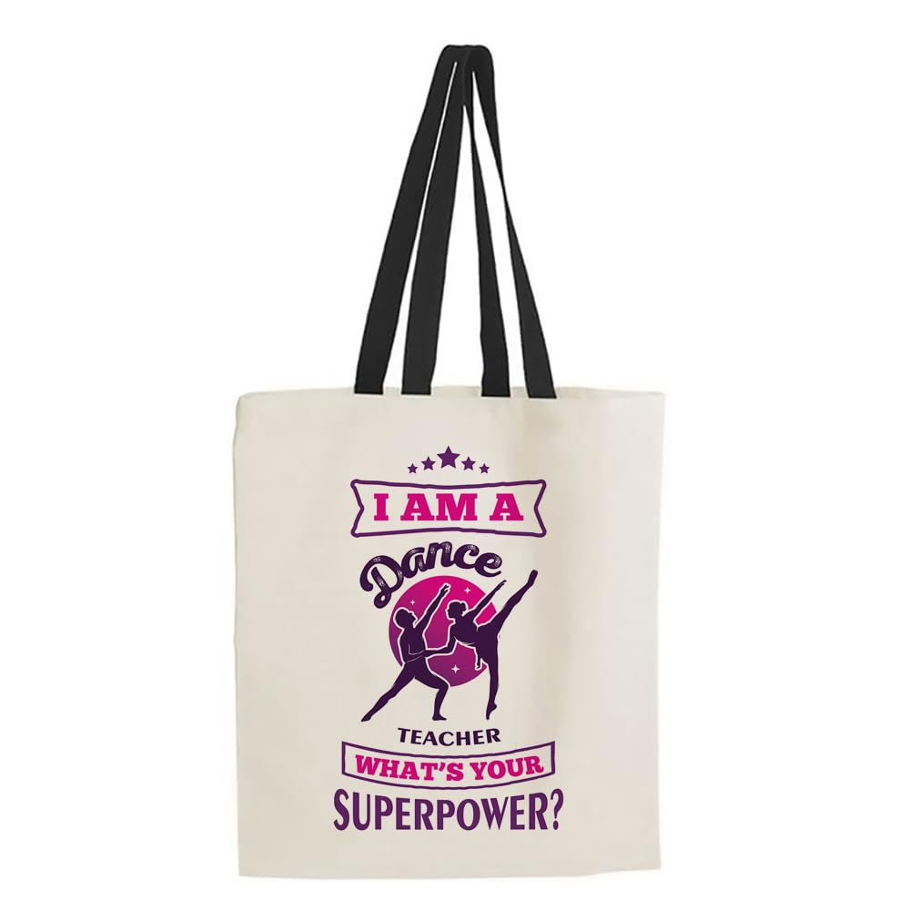 Getagift Dance Teacher Gift, I Am a Dance Teacher What's Your Superpower?, Thank You gift for Dance Instructor, Reusable Bag, Shopping Bag, Tote Bag. (Black Handle)
