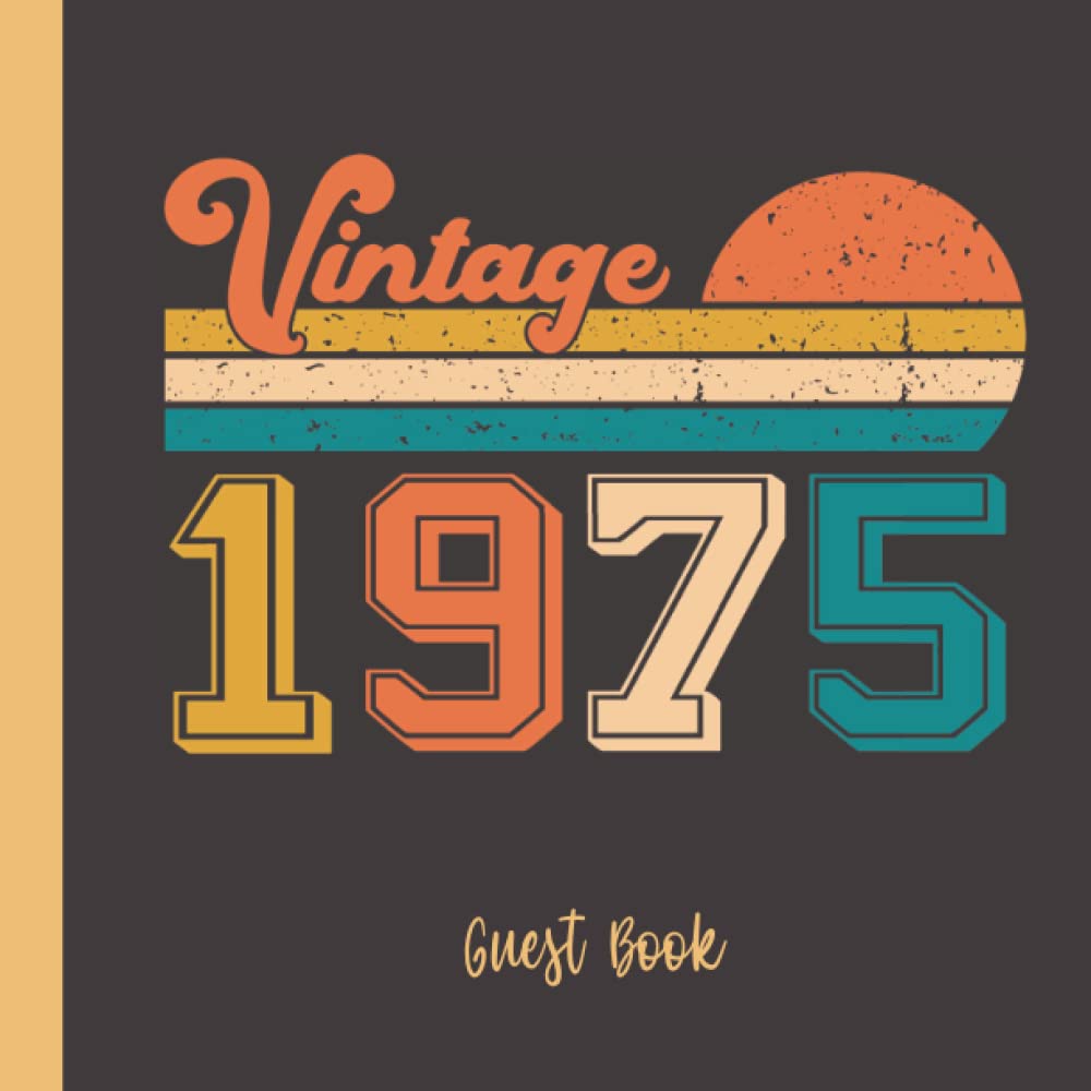 47th Birthday Guest Book Vintage 1975: Birthday Party Guestbook Gift Book for Best Wishes and Messages for Men Women
