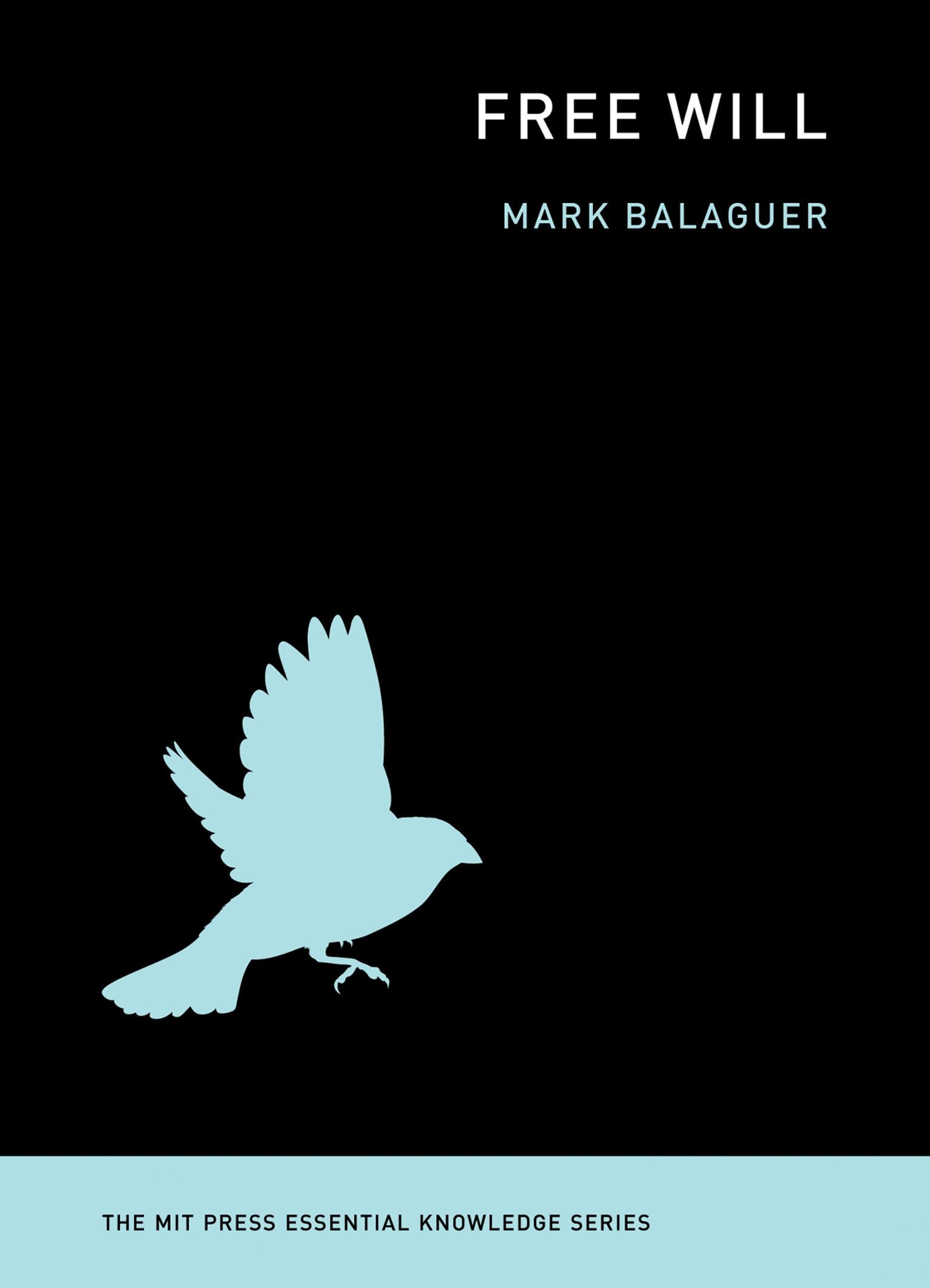 Free Will (MIT Press Essential Knowledge series)