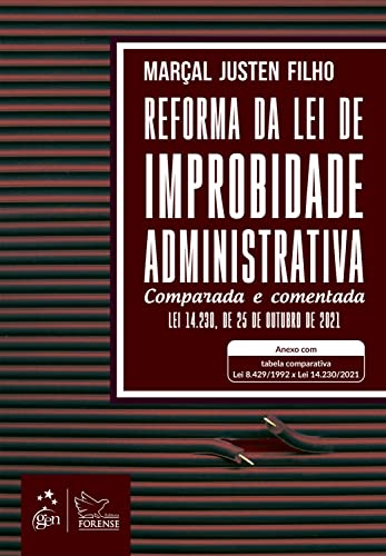 Reforma da lei de improbidade administrativa – Comparada e comentada: