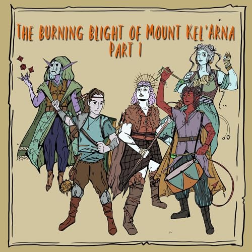 The Burning Blight of Mount Kel&rsquo;Arna - Part 1