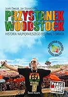 Przystanek Woodstock. Historia najpiękniejszego festiwalu świata 8324720685 Book Cover