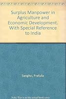 Surplus Manpower in Agriculture and Economic Development. With Special Reference to India B000IUPQWY Book Cover