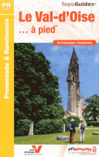 Télécharger Le Val-d'Oise... à pied : 39 promenades & randonnées Livre eBook France