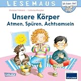 LESEMAUS 182: Unsere Körper – Atmen, Spüren, Achtsamsein: Bilderbuch für Kinder ab 3 Jahren mit erstem Sachwissen rund um Entspannung, Stressbewältigung und Resilienz (182)