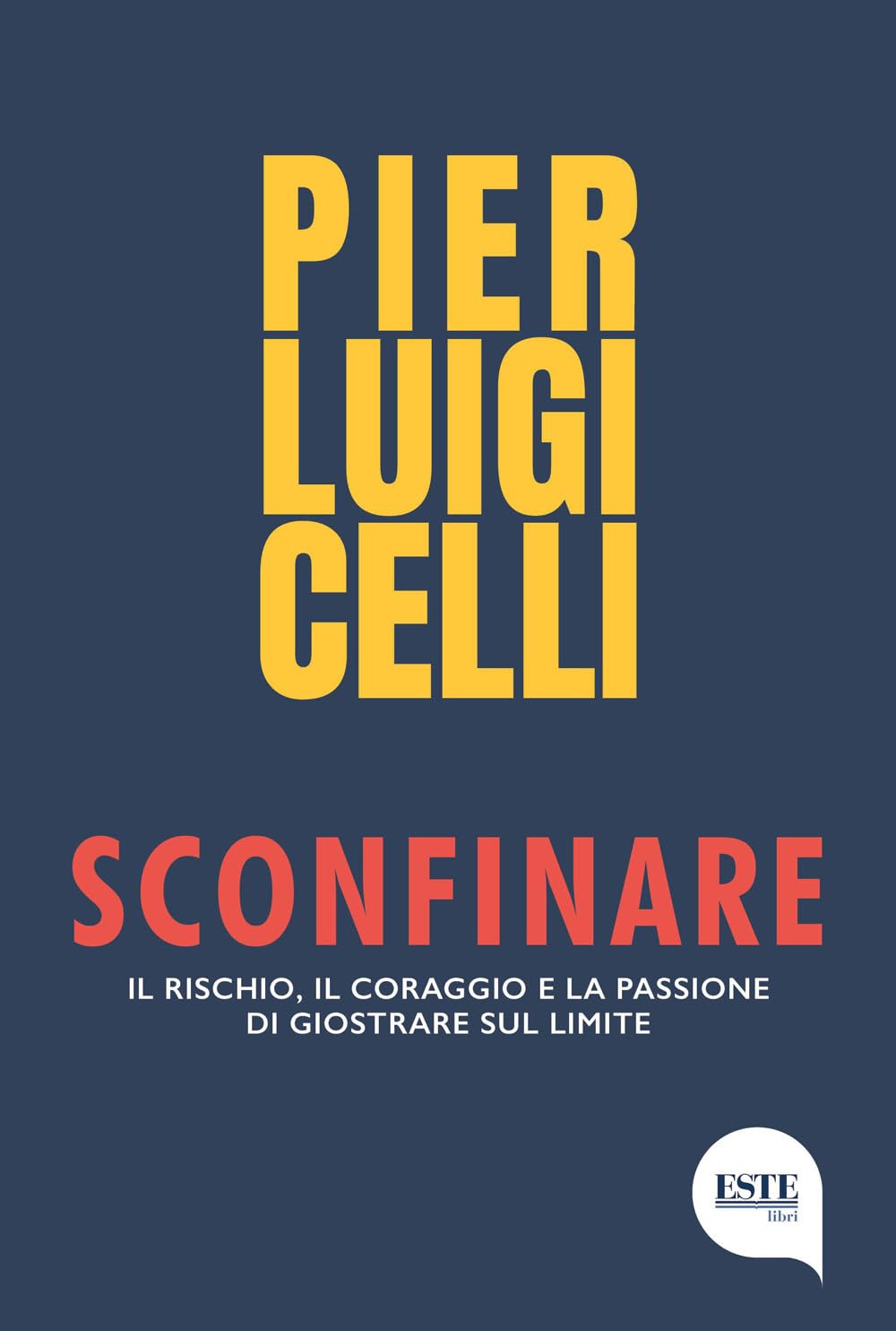 Sconfinare. Il Rischio, Il Coraggio E La Passione Di Giostrare Sul Limite - 4