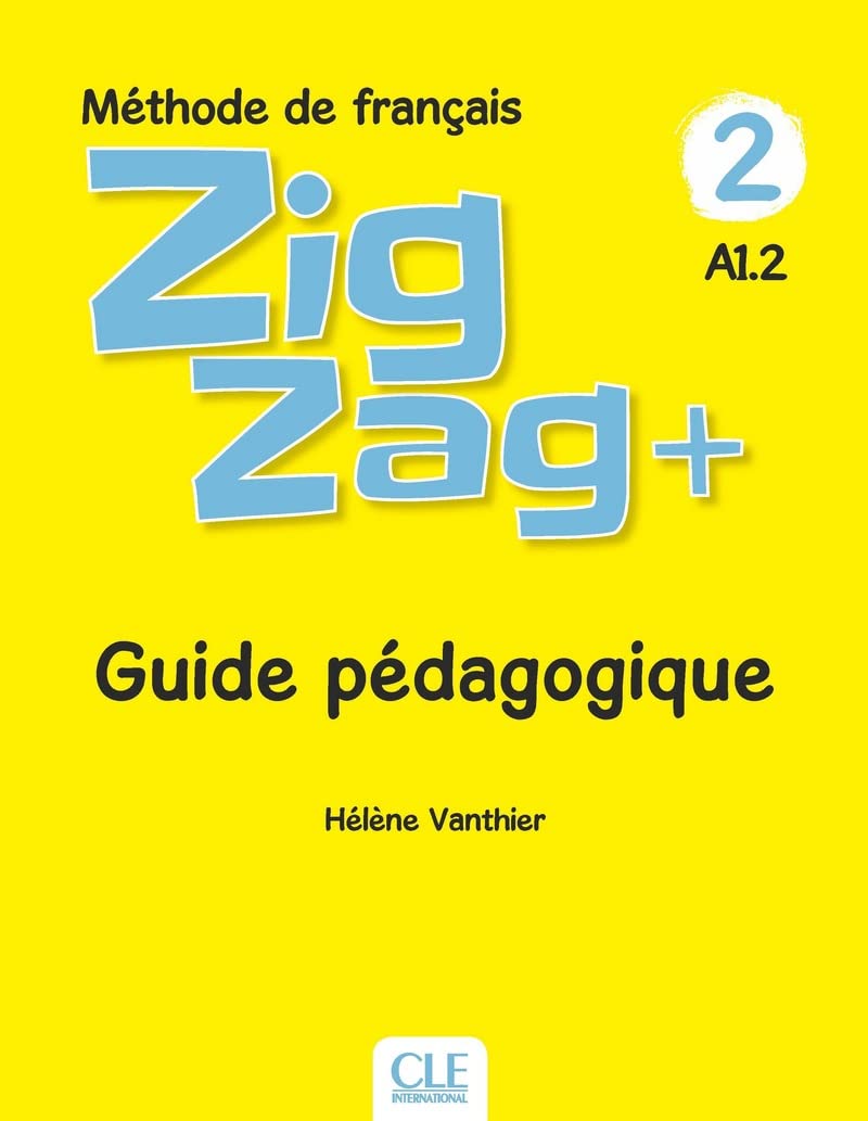 Zigzag+ 2: Guide pédagogique A1.2: Guide pedagogique A1.2