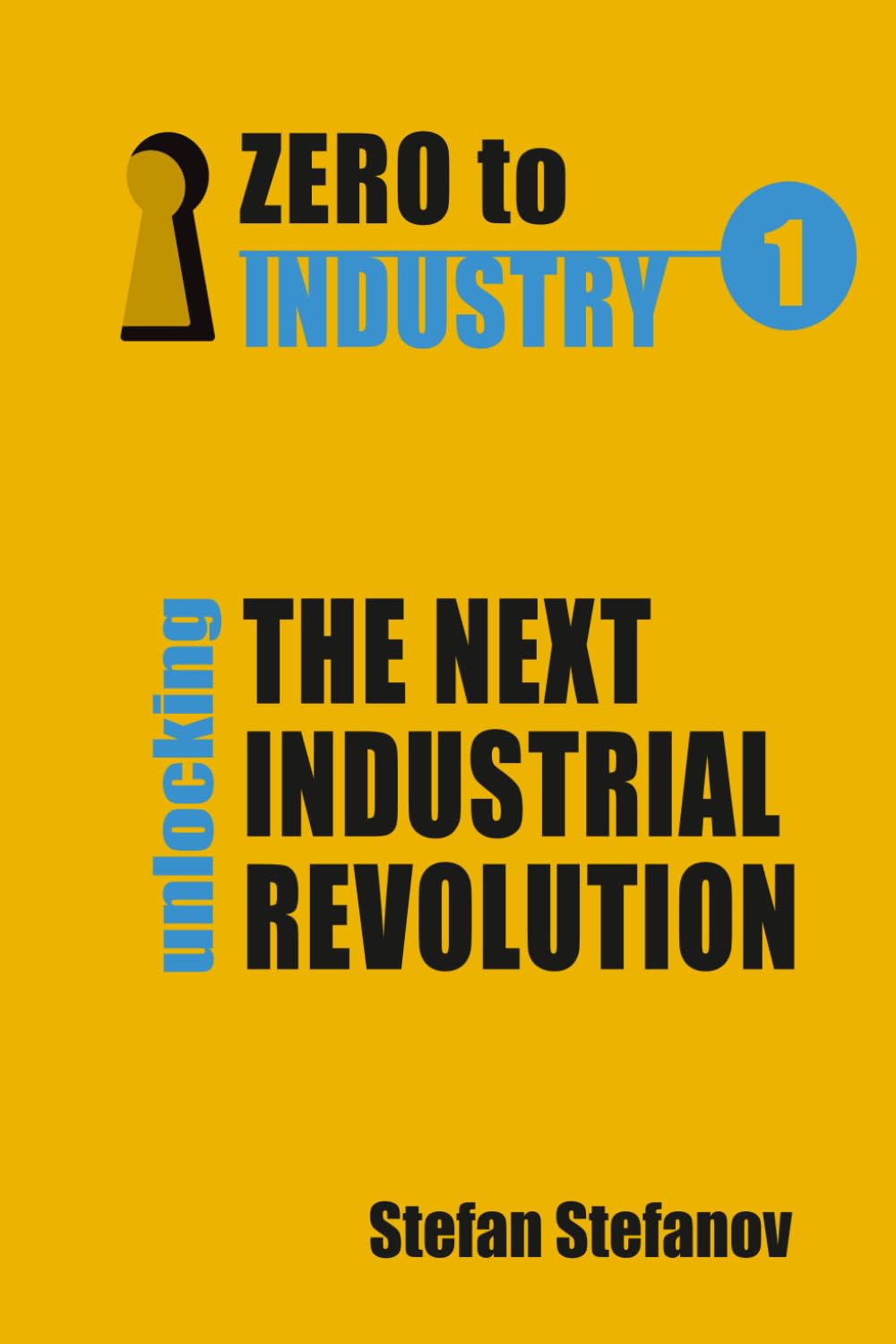Zero To Industry: Unlocking The Next Industrial Revolution