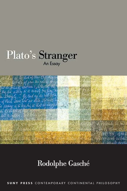Plato's Stranger An Essay (SUNY series in Contemporary Continental Philosophy)