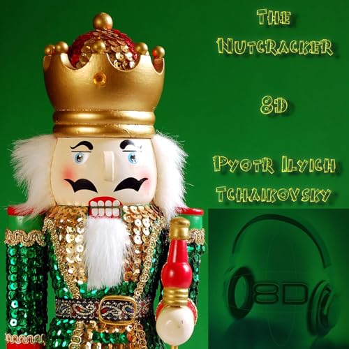 Image of 6. The Nutcracker and Grandfather Dance - The Nutcracker - Pyotr Ilyich Tchaikovsky - 8D Binaural Sound (8D Binaural Sound - Music Therapy)