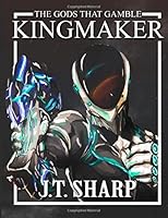 Kingmaker (The Gods That Gamble, vol. I) 1691692662 Book Cover
