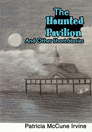 The Haunted Pavilion: And Other Short Stories