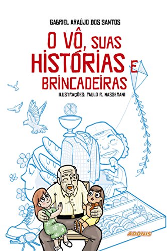 O vô, suas histórias e brincadeiras: