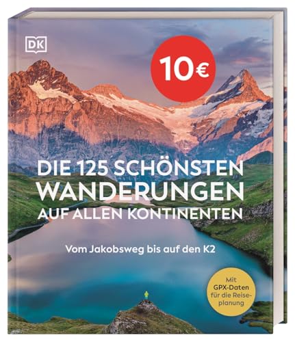 Die 125 schönsten Wanderungen auf allen Kontinenten: Vom Jakobsweg bis auf den K2. Übersichtskarten, Höhenprofile, Distanzangaben & GPX Daten zum Download. Für jedes Level