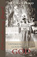 Extraordinary Gospel: Experiencing the Goodness of God 1935769421 Book Cover