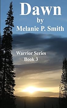 Dawn: Book 3 - Book #3 of the Warrior