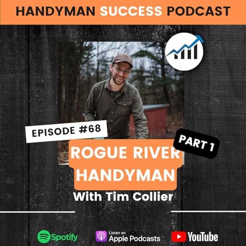 #68 Rogue River Handyman (Part 1)